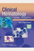 Clinical Hematology: Theory And Procedures [With Access Code]