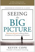 Seeing The Big Picture: Business Acumen To Build Your Credibility, Career, And Company