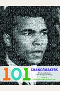 101 Changemakers: Rebels and Radicals Who Changed US History