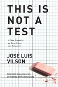 This Is Not a Test: A New Narrative on Race, Class, and Education