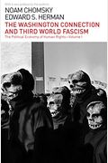The Washington Connection And Third World Fascism: The Political Economy Of Human Rights: Volume I
