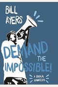 Demand The Impossible!: A Radical Manifesto