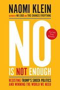 No Is Not Enough: Resisting Trump's Shock Politics And Winning The World We Need