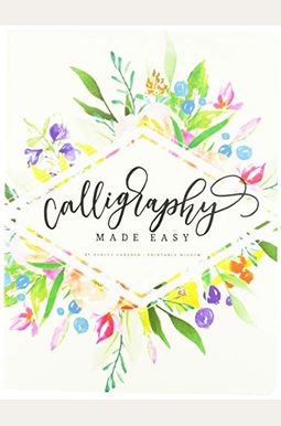 Calligraphy Made Easy Calligraphy Made Easy