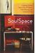Soulspace: Transform Your Home, Transform Your Life -- Creating A Home That Is Free Of Clutter, Full Of Beauty, And Inspired By Y