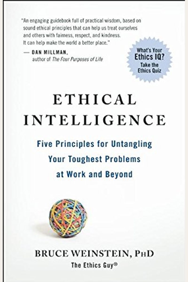 Ethical Intelligence: Five Principles for Untangling Your Toughest Problems at Work and Beyond