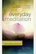 Everyday Meditation: 100 Daily Meditations For Health, Stress Relief, And Everyday Joy