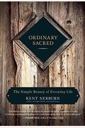 Ordinary Sacred: The Simple Beauty of Everyday Life