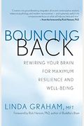 Bouncing Back: Rewiring Your Brain For Maximum Resilience And Well-Being