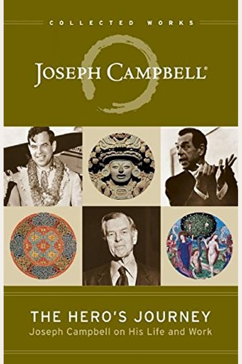 The Hero's Journey: Joseph Campbell On His Life And Work