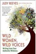 Wild Women, Wild Voices: Writing From Your Authentic Wildness
