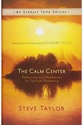 The Calm Center: Reflections And Meditations For Spiritual Awakening