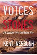 Voices In The Stones: Life Lessons From The Native Way