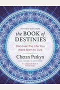 The Book Of Destinies: Discover The Life You Were Born To Live