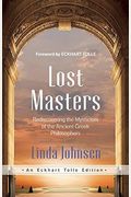 Lost Masters: Rediscovering The Mysticism Of The Ancient Greek Philosophers