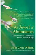 The Jewel Of Abundance: Finding Prosperity Through The Ancient Wisdom Of Yoga