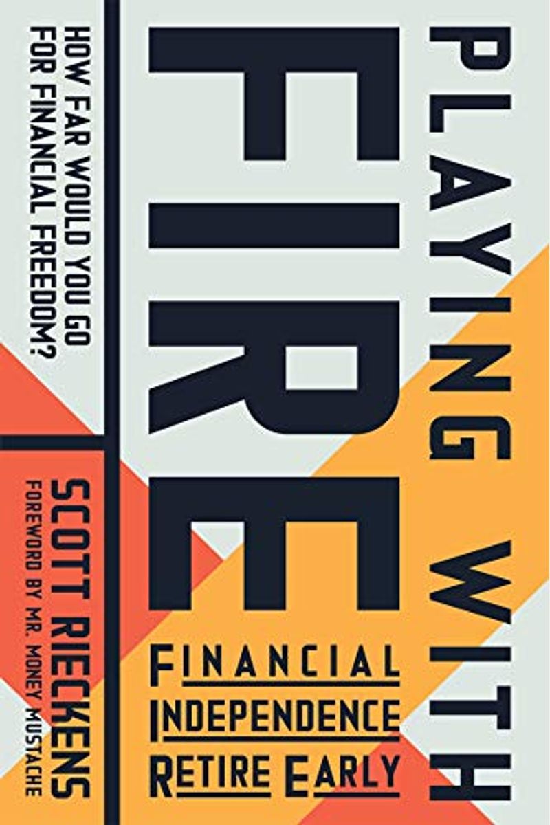 Playing With Fire (Financial Independence Retire Early): How Far Would You Go For Financial Freedom?