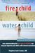 Fire Child, Water Child: How Understanding The Five Types Of Adhd Can Help You Improve Your Child's Self-Esteem & Attention