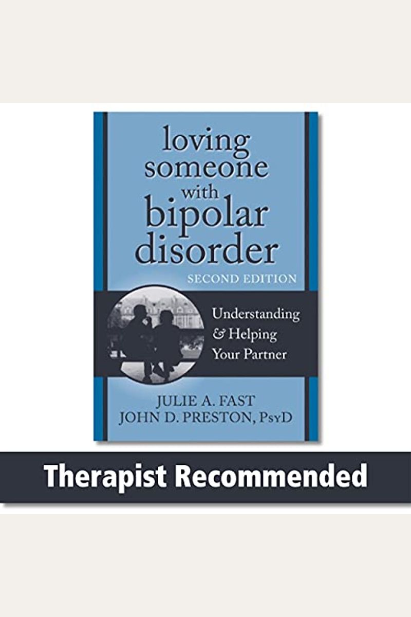 Loving Someone With Bipolar Disorder: Understanding & Helping Your Partner