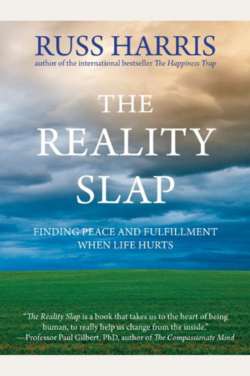 The Reality Slap: Finding Peace And Fulfillment When Life Hurts