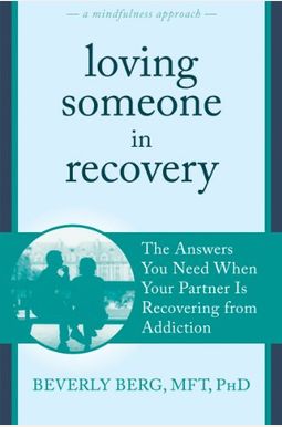 Loving Someone In Recovery: The Answers You Need When Your Partner Is Recovering From Addiction Loving Someone In Recovery: The Answers You Need When Your Partner Is Recovering From Addiction