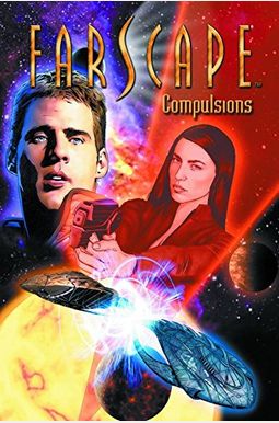Farscape Vol. 6: Compulsions, 6: Compulsions Farscape Vol. 6: Compulsions, 6: Compulsions