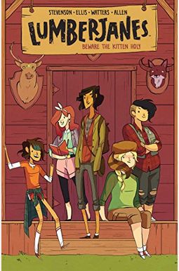 Lumberjanes Vol. 1: Beware The Kitten Holy Lumberjanes Vol. 1: Beware The Kitten Holy