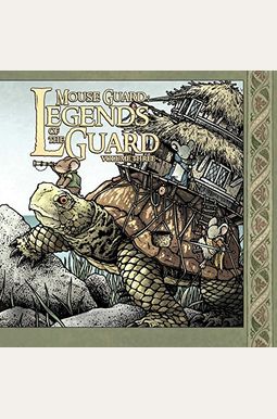 Mouse Guard: Legends Of The Guard Volume 3 Mouse Guard: Legends Of The Guard Volume 3