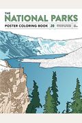 The National Parks Poster Coloring Book: 20 Removable Posters To Color And Frame
