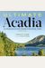 Ultimate Acadia: 50 Reasons To Visit Maine's National Park