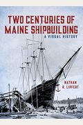 Two Centuries of Maine Shipbuilding