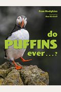Do Puffins Ever . . .?