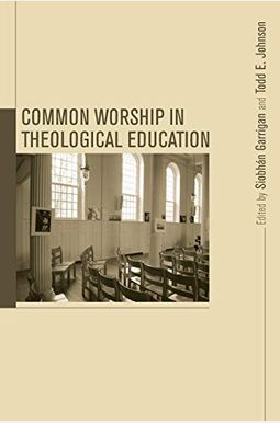 Common Worship in Theological Education Common Worship in Theological Education