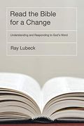 Read The Bible For A Change: Understanding And Responding To God's Word
