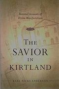 The Savior In Kirtland: Personal Accounts Of Divine Manifestations