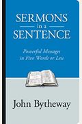 Sermons In A Sentence: Powerful Messages In 5 Words Or Less