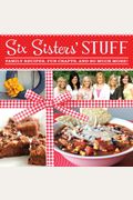 Six Sisters' Stuff: Family Recipes, Fun Crafts, And So Much More!