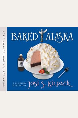 Baked Alaska: A Culinary Mystery (Culinary Mysteries (Shadow Mountain)) Baked Alaska: A Culinary Mystery (Culinary Mysteries (Shadow Mountain))