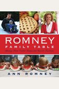 The Romney Family Table: Sharing Home-Cooked Recipes And Favorite Traditions