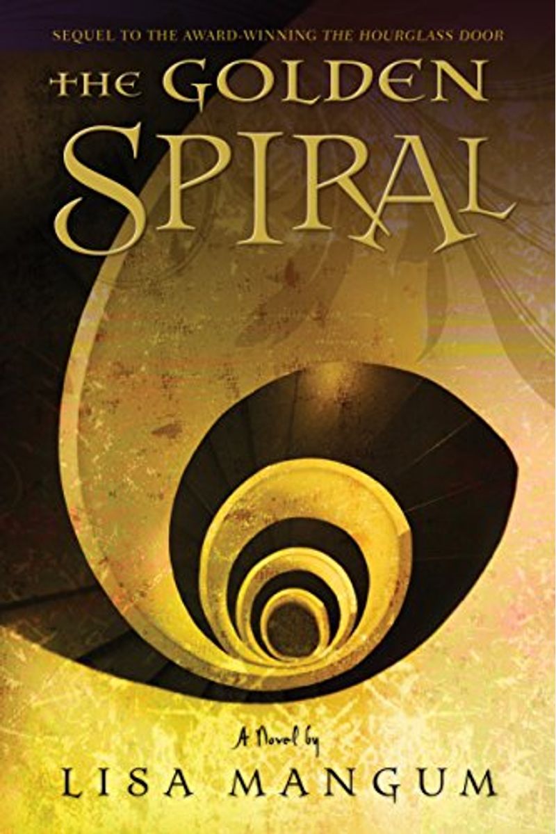 The Golden Spiral, Book 2 Of The Hourglass Door Trilogy