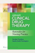 Abrams' Clinical Drug Therapy: Rationales For Nursing Practice