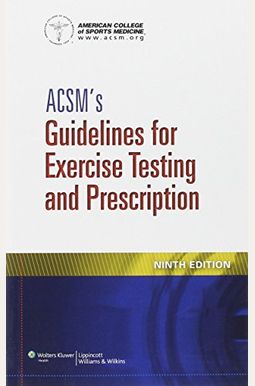 Acsm's Guidelines For Exercise Testing And Prescription Acsm's Guidelines For Exercise Testing And Prescription