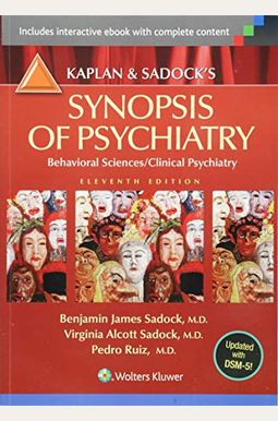 Kaplan And Sadock's Synopsis Of Psychiatry: Behavioral Sciences/Clinical Psychiatry Kaplan And Sadock's Synopsis Of Psychiatry: Behavioral Sciences/Clinical Psychiatry
