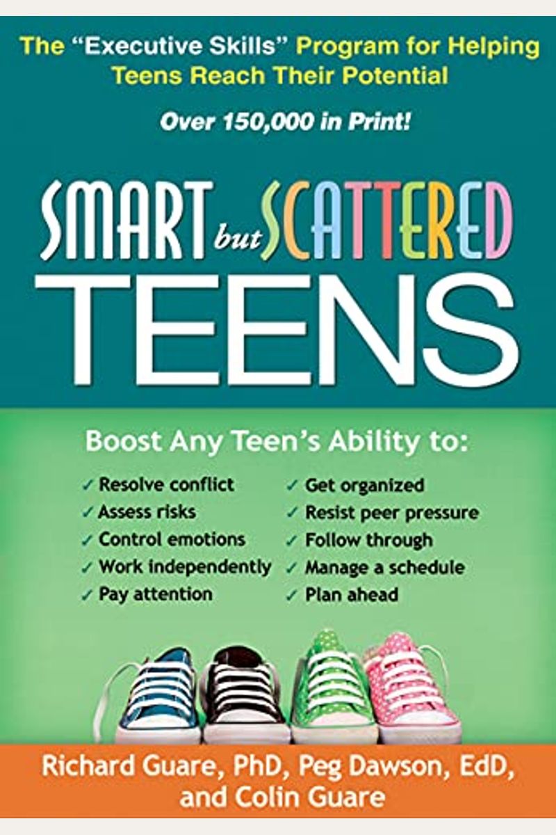 Smart But Scattered Teens: The Executive Skills Program For Helping Teens Reach Their Potential