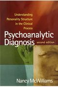 Psychoanalytic Diagnosis: Understanding Personality Structure In The Clinical Process