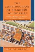 The Construction Of Religious Boundaries: Culture, Identity, And Diversity In The Sikh Tradition