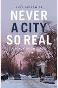 Never a City So Real: A Walk in Chicago