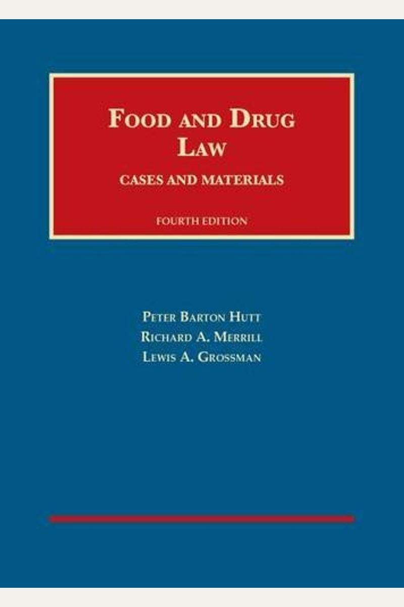 Food And Drug Law: Cases And Materials