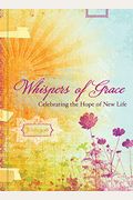Whispers Of Grace: Celebrating The Hope Of New Life (Pocket Inspirations)