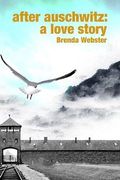 After Auschwitz: A Love Story